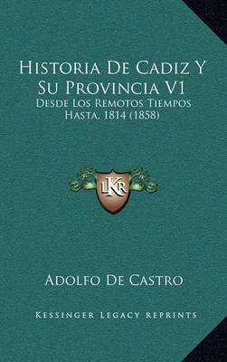 Book cover for Historia de Cadiz y Su Provincia V1