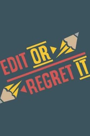 Cover of Edit It or Regret It