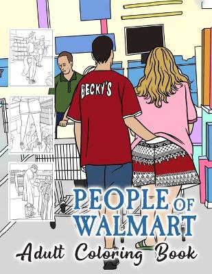 Book cover for People of Walmart Coloring Book For Adult