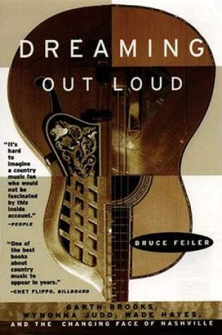 Cover of Dreaming out Loud: Garth Brooks, Wynonna Judd, Wade Hayes and the Changing Face of Nashville