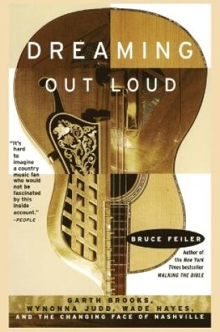 Cover of Dreaming out Loud: Garth Brooks, Wynonna Judd, Wade Hayes and the Changing Face of Nashville