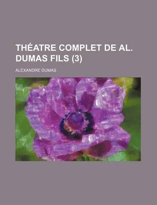 Book cover for Theatre Complet de Al. Dumas Fils (3)