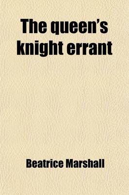 Book cover for The Queen's Knight Errant; A Story of the Days of Sirs Walter Ralegh