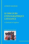 Book cover for Le Discours Ethnographique a Byzance