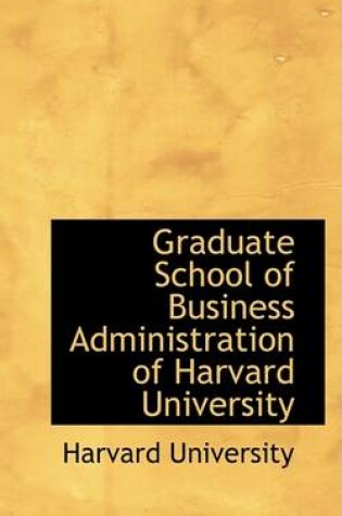 Cover of Graduate School of Business Administration of Harvard University