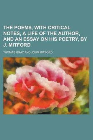 Cover of The Poems, with Critical Notes, a Life of the Author, and an Essay on His Poetry, by J. Mitford