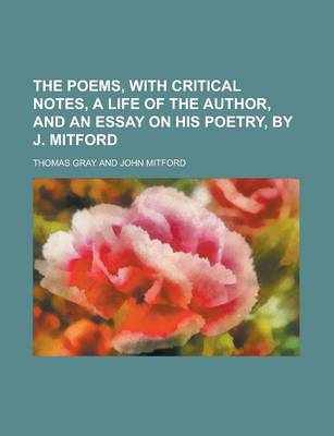 Book cover for The Poems, with Critical Notes, a Life of the Author, and an Essay on His Poetry, by J. Mitford