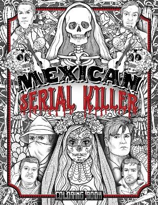 Book cover for Mexican Serial Killer Coloring Book