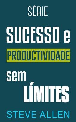 Book cover for Serie Sucesso e produtividade sem limites
