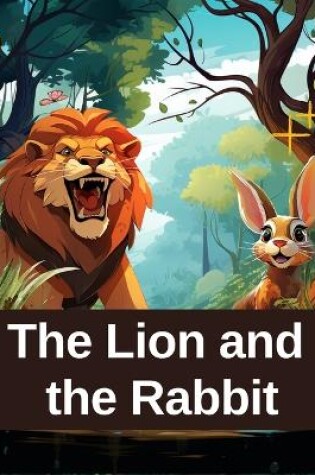 Cover of The Lion and the Rabbit