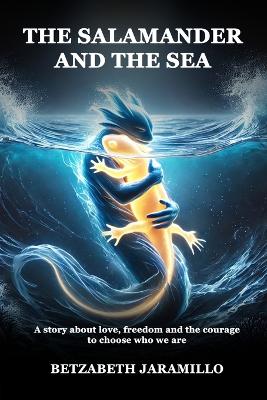 Cover of The Salamander and the Sea