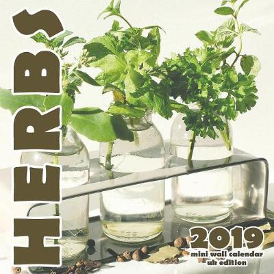 Book cover for The Herb 2019 Mini Wall Calendar (UK Edition)