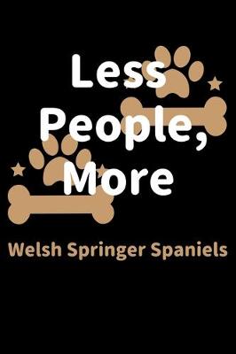 Book cover for Less People, More Welsh Springer Spaniels