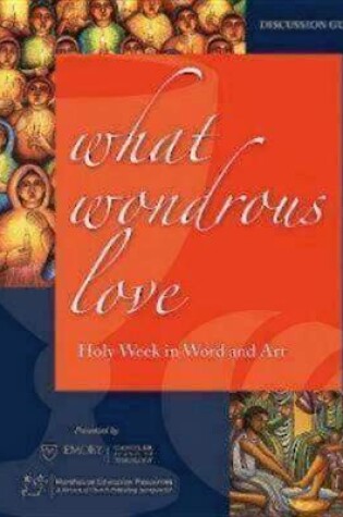 Cover of What Wondrous Love