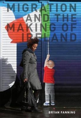 Book cover for Migration and the Making of Ireland