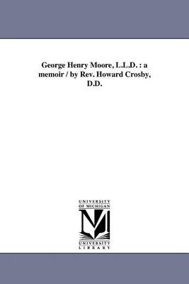 Book cover for George Henry Moore, L.L.D.