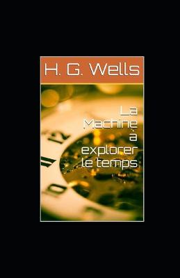 Book cover for La Machine a explorer le temps illustree