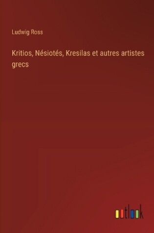 Cover of Kritios, Nésiotés, Kresilas et autres artistes grecs