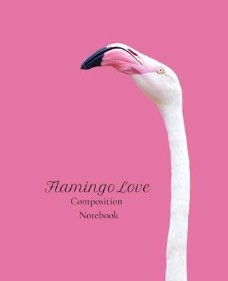 Book cover for Flamingo Love Composition Notebook