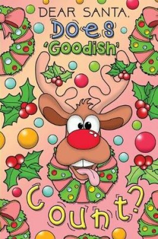 Cover of Dear Santa, Does 'Goodish' Count?