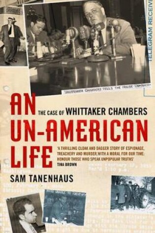 Cover of Un-american Life, An: the Case of Whittaker Chambers