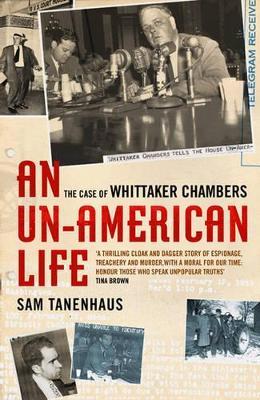 Book cover for Un-american Life, An: the Case of Whittaker Chambers