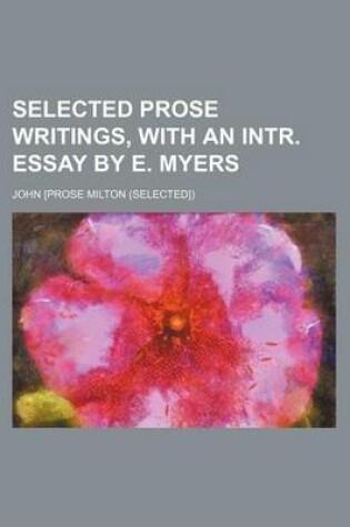 Cover of Selected Prose Writings, with an Intr. Essay by E. Myers