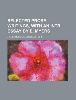 Book cover for Selected Prose Writings, with an Intr. Essay by E. Myers