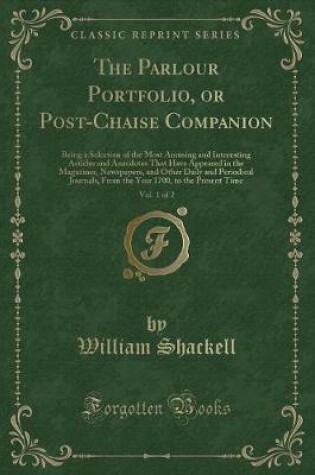 Cover of The Parlour Portfolio, or Post-Chaise Companion, Vol. 1 of 2