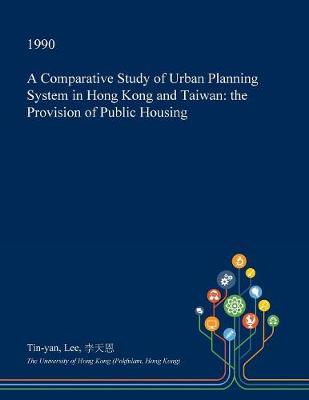 Book cover for A Comparative Study of Urban Planning System in Hong Kong and Taiwan