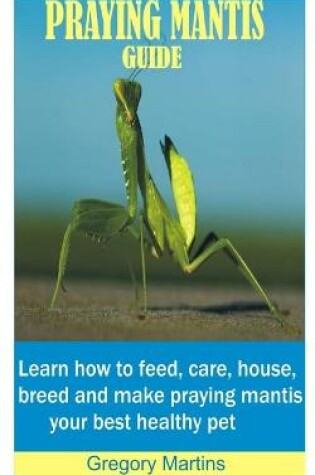 Cover of Praying Mantis Guide