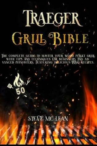 Cover of Traeger Grill Bible