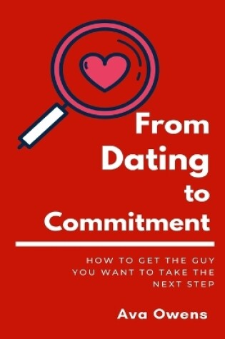 Cover of From Dating To Commitment