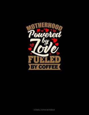 Book cover for Motherhood Powered By Love Fueled By Coffee