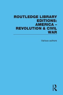 Book cover for Routledge Library Editions: America: Revolution and Civil War