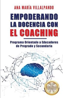 Book cover for Empoderando la Docencia con el Coaching