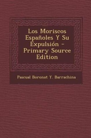 Cover of Los Moriscos Espanoles y Su Expulsion