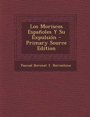 Book cover for Los Moriscos Espanoles y Su Expulsion