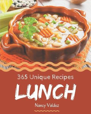 Book cover for 365 Unique Lunch Recipes