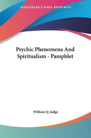 Cover of Psychic Phenomena And Spiritualism - Pamphlet