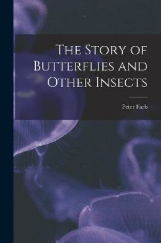 Cover of The Story of Butterflies and Other Insects