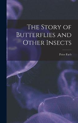 Book cover for The Story of Butterflies and Other Insects