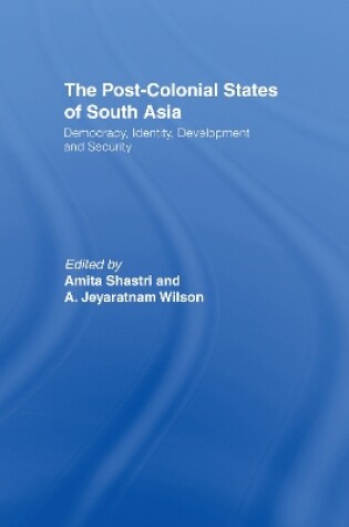 Cover of The Post-Colonial States of South Asia