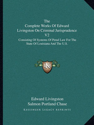 Book cover for The Complete Works of Edward Livingston on Criminal Jurisprudence V2