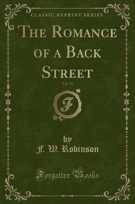 Book cover for The Romance of a Back Street, Vol. 25 (Classic Reprint)