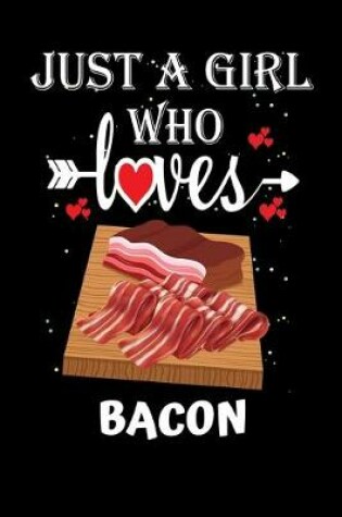 Cover of Just a Girl Who Loves Bacon