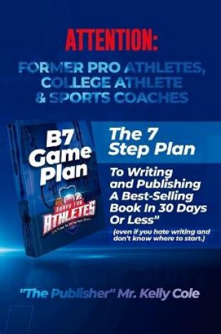 Cover of B7 Game Plan For Former Pro Athletes, College Athlete & Sports Coaches