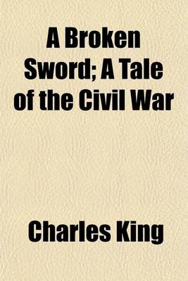 Book cover for A Broken Sword; A Tale of the Civil War