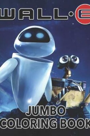 Cover of Wall-e JUMBO Coloring Book
