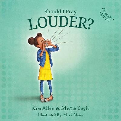 Book cover for Should I Pray LOUDER? - Preschool Edition